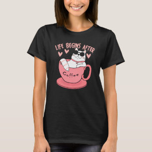 T-shirt Drôle La Vie De Chat Commence Après Le Café Dit