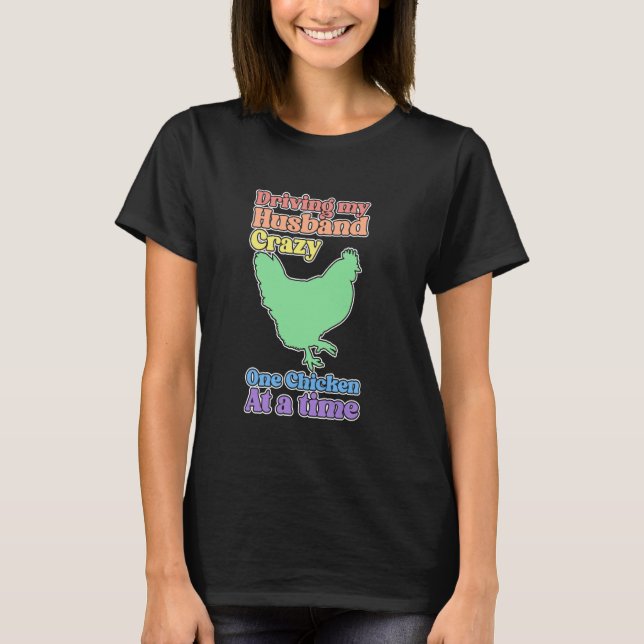T-shirt Drôle Lady De Poulet Conduisant Mon Mari Dingue (Devant)