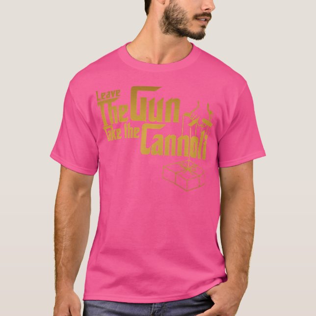 T-shirt Drôle Laisser Le Canon Prendre Le Cannoli (Devant)
