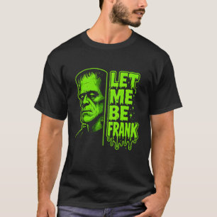 T-shirt Drôle Laissez-moi être Frank Frankenstein Hallowee