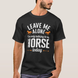 T-shirt Drôle Laissez-moi tranquille Je ne fais que parler