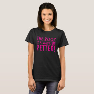 T-shirt Drôle Le livre est toujours meilleur Lecteur