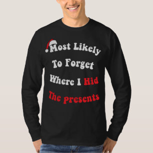 T-shirt Drôle Le Plus Probable D'Oublier Où J'Ai Caché Le