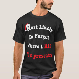 T-shirt Drôle Le Plus Probable D'Oublier Où J'Ai Caché Le
