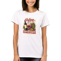 T-shirt drôle « Le vin me donne des superpouvoirs