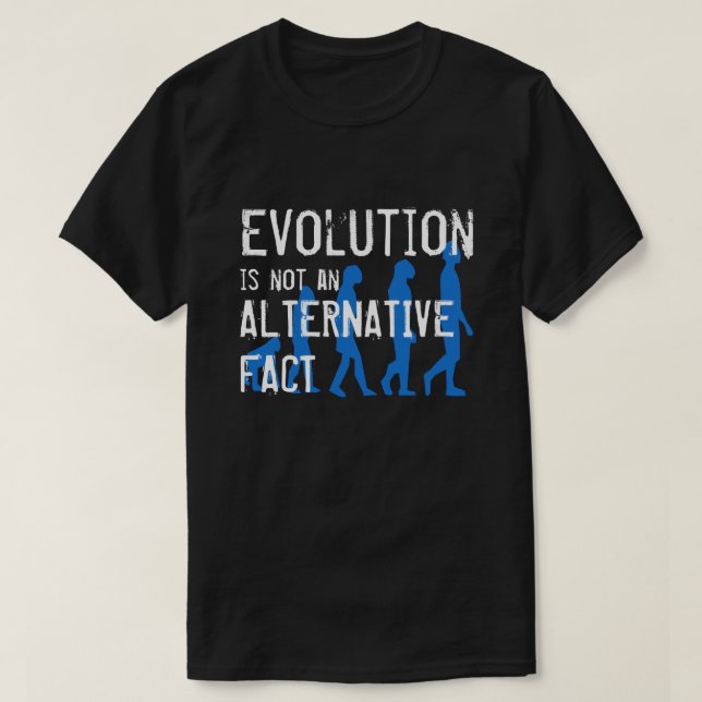 T-shirt Drôle "L'évolution n'est pas un fait alternatif" (Design devant)