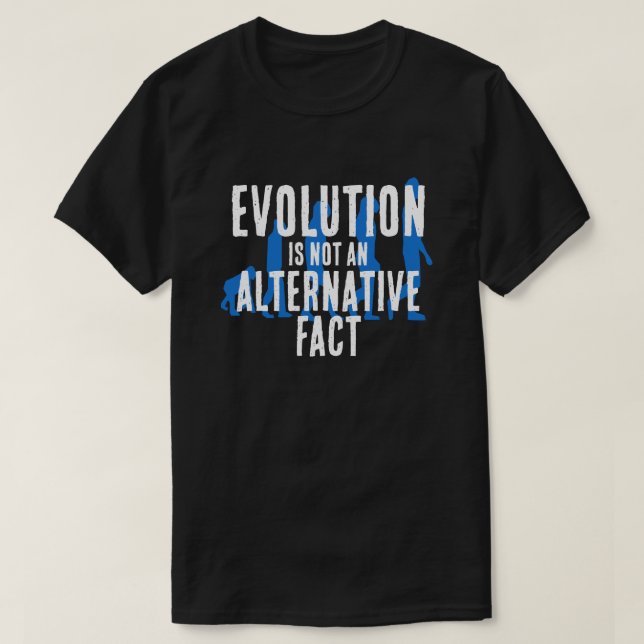 T-shirt Drôle "L'évolution n'est pas un fait alternatif" (Design devant)