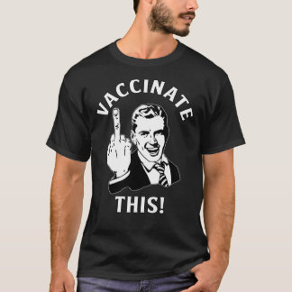 T-shirt Drôle Liberté "Vaccinez Ceci !" Moyen doigt