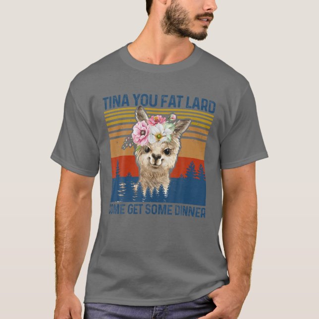 T-shirt Drôle Llama Alpaca Tina Vous Gros Lard Venez En Ob (Devant)
