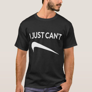 T-Shirt drôle Logo Je ne peux pas juste