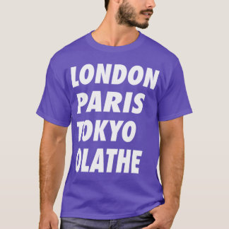 T-shirt Drôle Londres Paris Tokyo Olathe Design