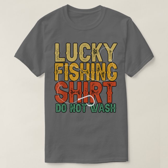 T-shirt Drôle Lucky Fishing Ne Lave Pas Le Pêcheur Amoureu (Design devant)