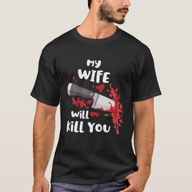 T-shirt Drôle Ma Femme Tue Ta Relation Avec Shirt (Devant)