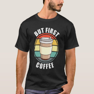 T-shirt Drôle Mais Premier Café Retro Coupe Sunset Pour Ca