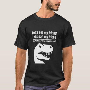 T-shirt Drôle Mangeons Mon Ami Ponctuation Sauve des vies