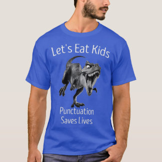 T-shirt Drôle Mangeons Ponctuation Enfants Sauve des vies 