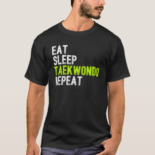 T-shirt Drôle Manger Dormir TAEKWONDO Répéter