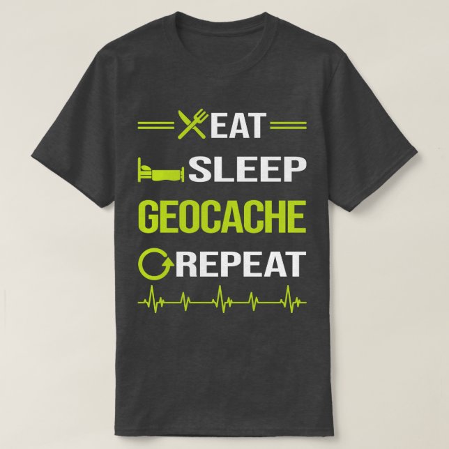 T-shirt Drôle Manger Sleep Répéter Geocaching Geocache Geo (Design devant)