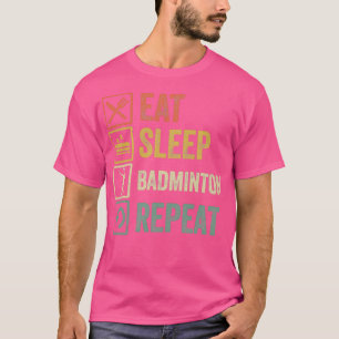T-shirt Drôle mangez le badminton de sommeil rétro rétro r
