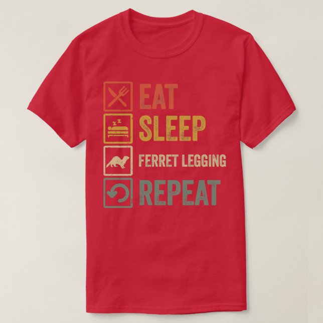 T-shirt Drôle mangez le sommeil Ferret Legging répétition  (Design devant)