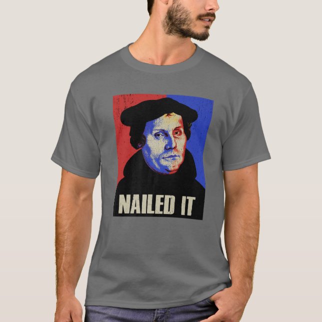 T-shirt Drôle Martin Luther Costume Nail It (Devant)