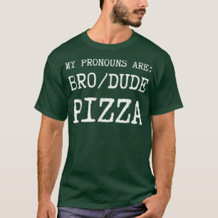 T-shirt Drôle Mens Mes Pronounounes Sont Bro Dude Pizza T