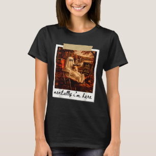 T-shirt Drôle mentalement je suis ici fantôme mème automne