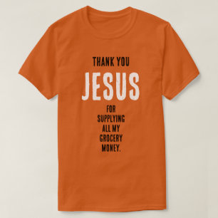 T-shirt Drôle "Merci JESUS pour...nouvel argent de l'épice