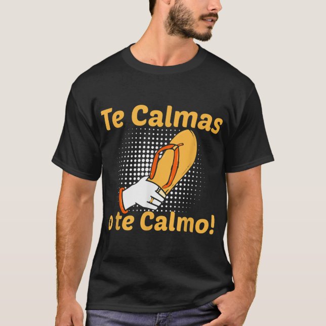 T-shirt Drôle Mère Espagnole Expression Te Calmas O Te (Devant)