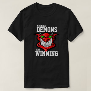 T-shirt Drôle "Mes démons intérieurs gagnent"
