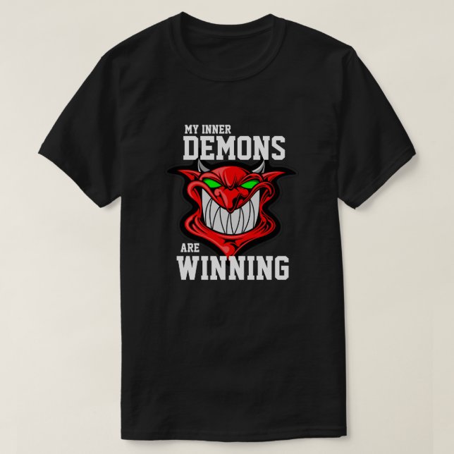 T-shirt Drôle "Mes démons intérieurs gagnent" (Design devant)