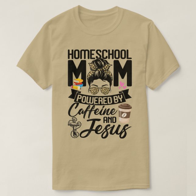 T-shirt Drôle Messy Bun Homeschool Maman Alimenté Par La C (Design devant)