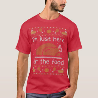 T-shirt Drôle moche Thanksgiving Sweater ici pour la nourr