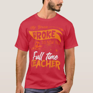 T-shirt Drôle Mon Broom A Cassé Donc Maintenant Je Suis Pr
