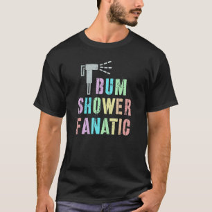 T-shirt Drôle MON BUM FANATIC Bidet Spray Eau Best Cleani