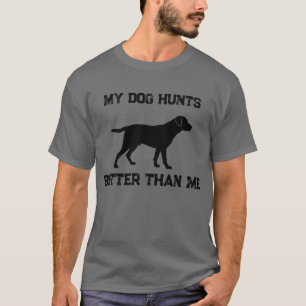 T-shirt Drôle Mon Chien Chasse Mieux Que Moi Labrador Chas