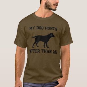 T-shirt Drôle Mon Chien Chasse Mieux Que Moi Labrador Chas