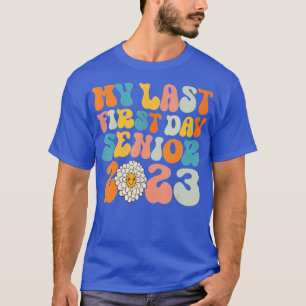 T-shirt Drôle Mon Dernier Premier Jour Senior 2023 Retour 