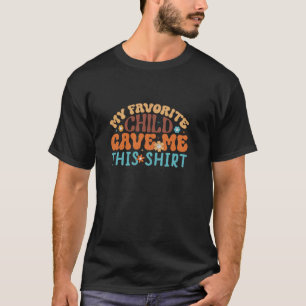 T-shirt Drôle Mon Enfant Favori M'A Donné Ça
