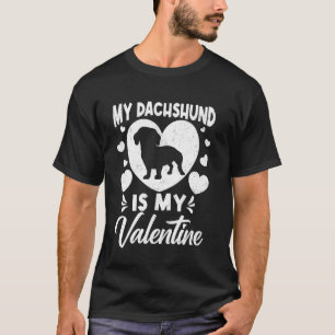 T-shirt Drôle Mon teckel est mon valentin Joyeuse Saint-Va