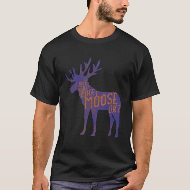 T-shirt Drôle Moose Lover Citation Cool Forêt Animal Pun G (Devant)
