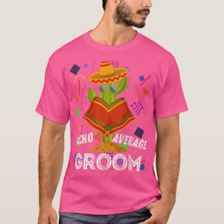 T-shirt Drôle Nacho Marié MoyenCool Cinco De Mayo 