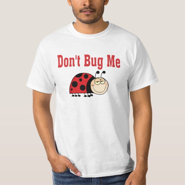T-shirt Drôle ne me bug pas Ladybug (Devant)
