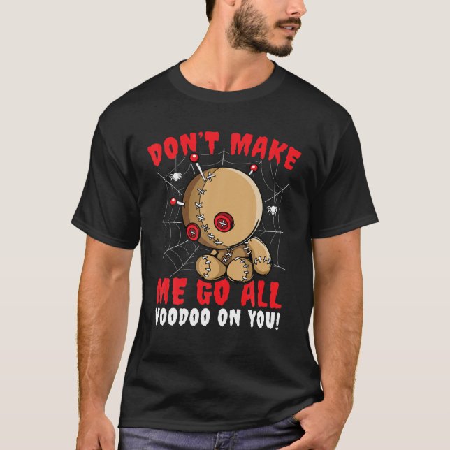 T-shirt Drôle ne me fais pas aller toute Poupée Voodoo Hal (Devant)