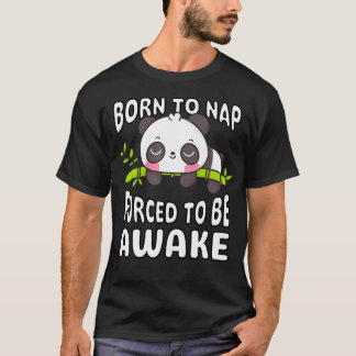 T-shirt Drôle Né Pour Faire La Sieste Obligé De Rester Éve