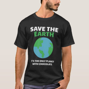 T-shirt Drôle Ne Sauvez La Terre Que Planète Avec Du Choco