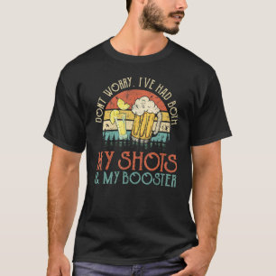T-shirt Drôle Ne t'inquiète pas j'ai eu mes deux coups de