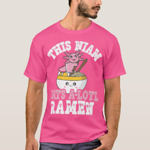T-shirt Drôle Niam Ramen Axolotl Pun Ce Niam Mange Un Lotl