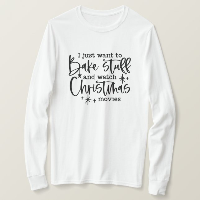 T-shirt Drôle Noël Dire Bake & Watch Movies (Design devant)