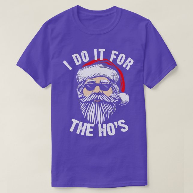 T-shirt Drôle Noël Père Noël Je Le Fais Pour Les Vacances  (Design devant)